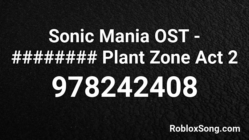 Sonic Mania OST - ######## Plant Zone Act 2 Roblox ID