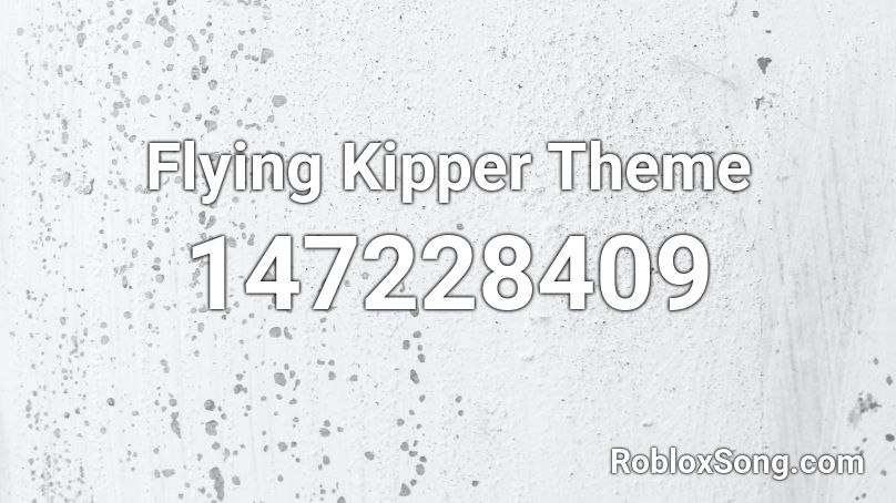 Flying Kipper Theme Roblox ID