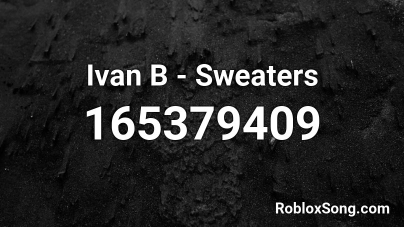 Ivan B - Sweaters Roblox ID