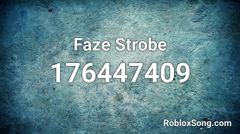 Faze Strobe Roblox ID