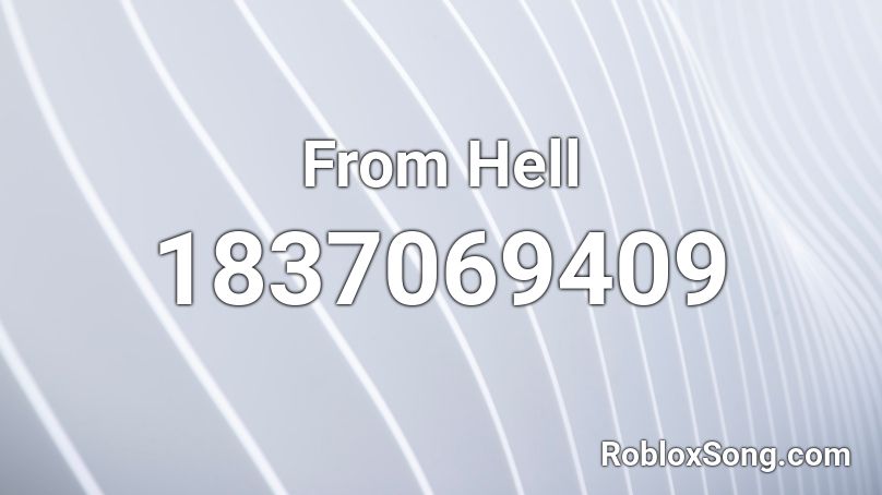 From Hell Roblox ID