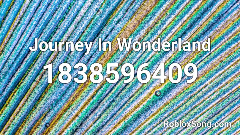 Journey In Wonderland Roblox ID