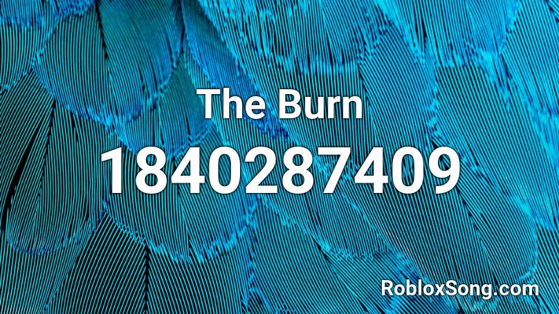 The Burn Roblox ID