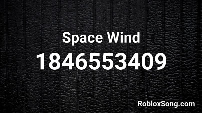 Space Wind Roblox ID