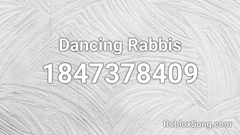 Dancing Rabbis Roblox ID