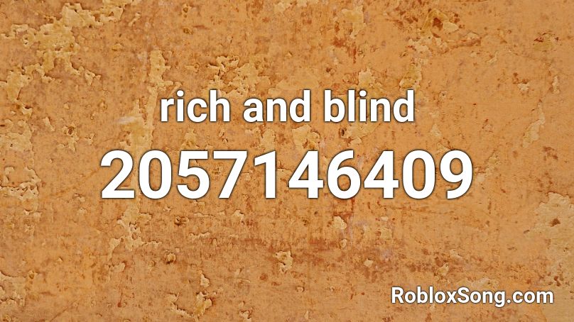 rich and blind Roblox ID