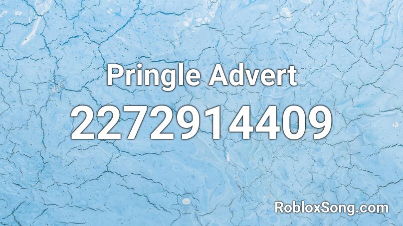 Pringle Advert Roblox ID