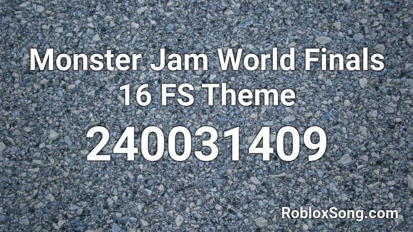 Monster Jam World Finals 16 FS Theme  Roblox ID