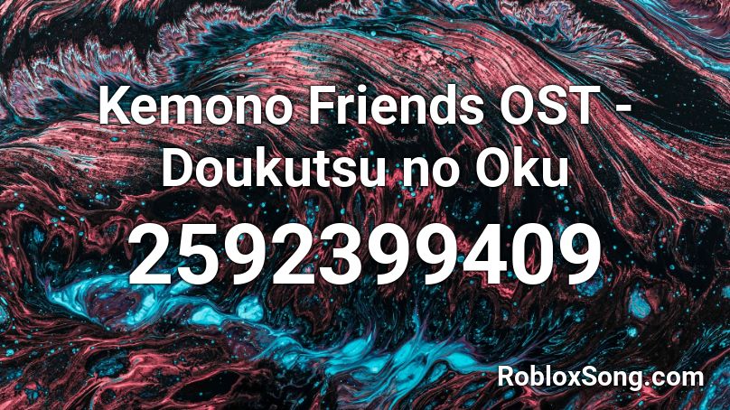 Kemono Friends OST - Doukutsu no Oku Roblox ID