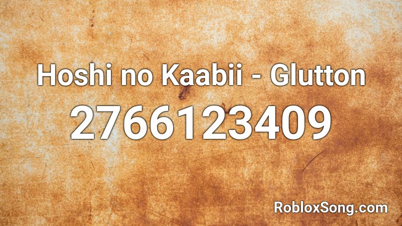 Hoshi no Kaabii - Glutton Roblox ID