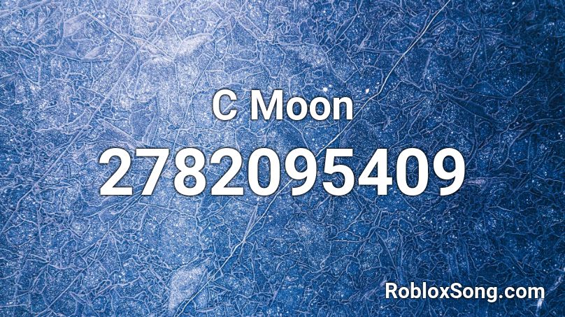 C Moon Roblox Id Roblox Music Codes - roblox.com sound id