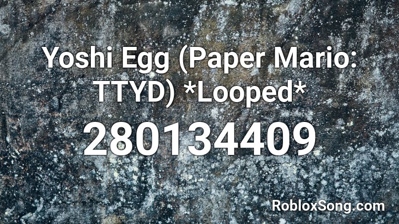 Yoshi Egg (Paper Mario: TTYD) *Looped* Roblox ID