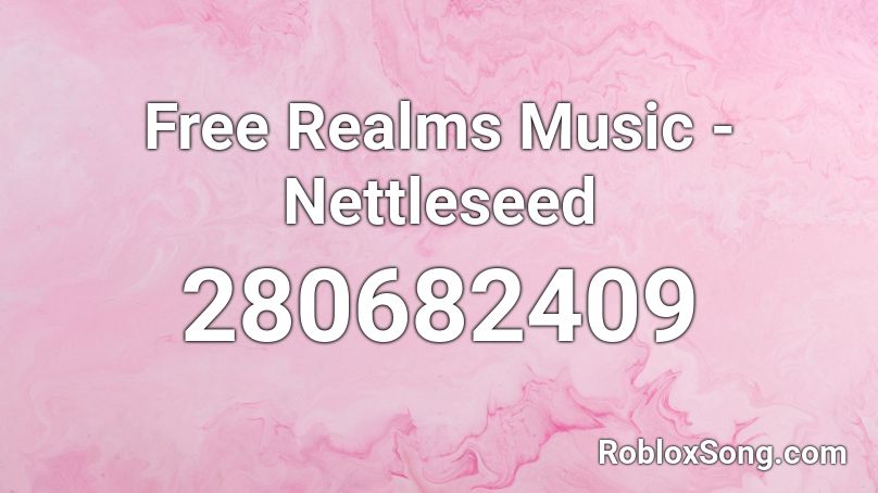 Free Realms Music - Nettleseed Roblox ID