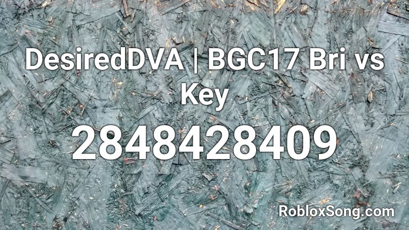 DesiredDVA | BGC17 Bri vs Key Roblox ID