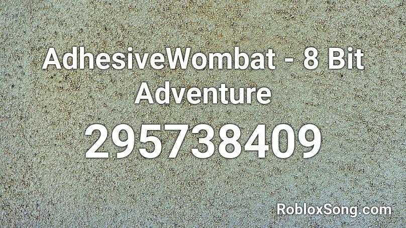 AdhesiveWombat - 8 Bit Adventure Roblox ID