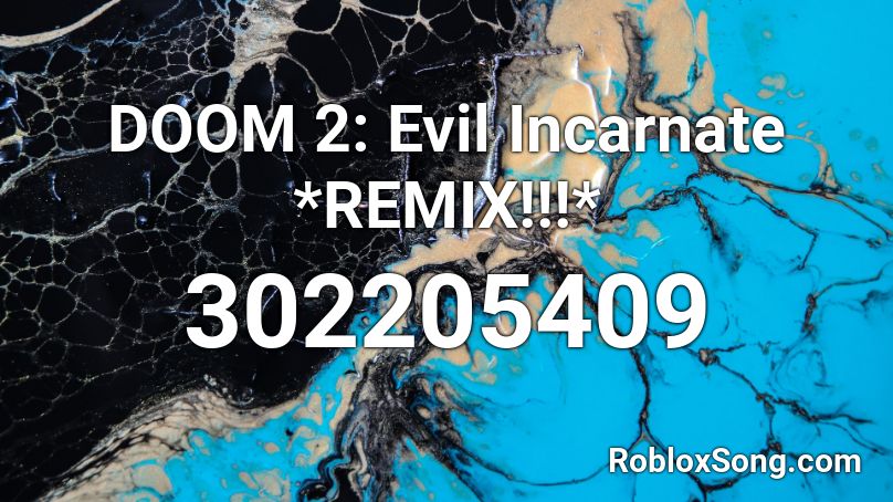 DOOM 2: Evil Incarnate *REMIX!!!* Roblox ID