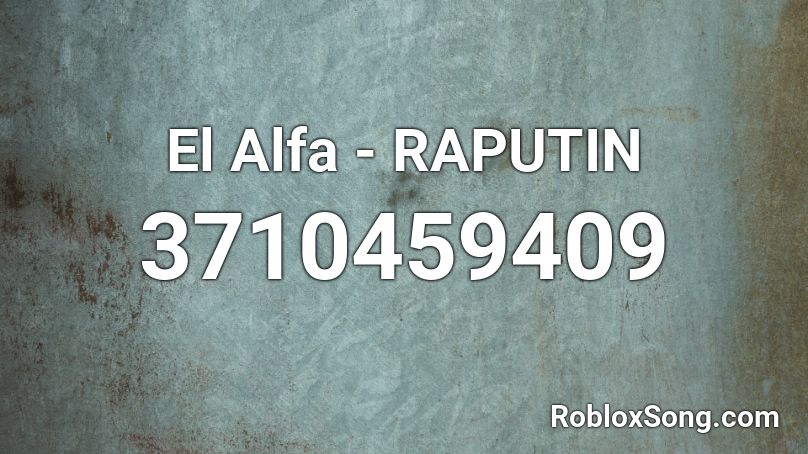 El Alfa - RAPUTIN Roblox ID