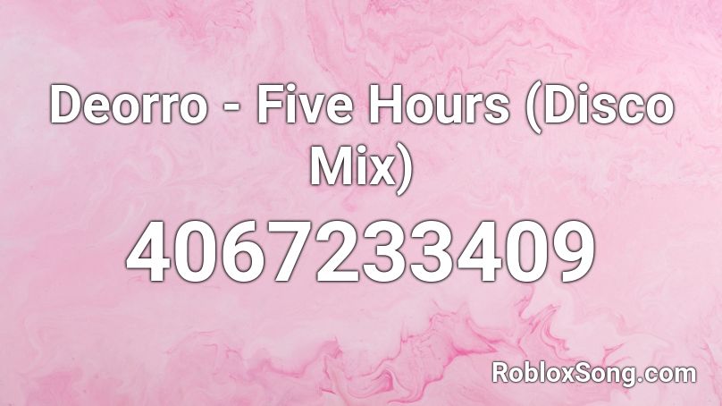 Deorro Five Hours Disco Mix Roblox Id Roblox Music Codes - deorro five hous roblox id