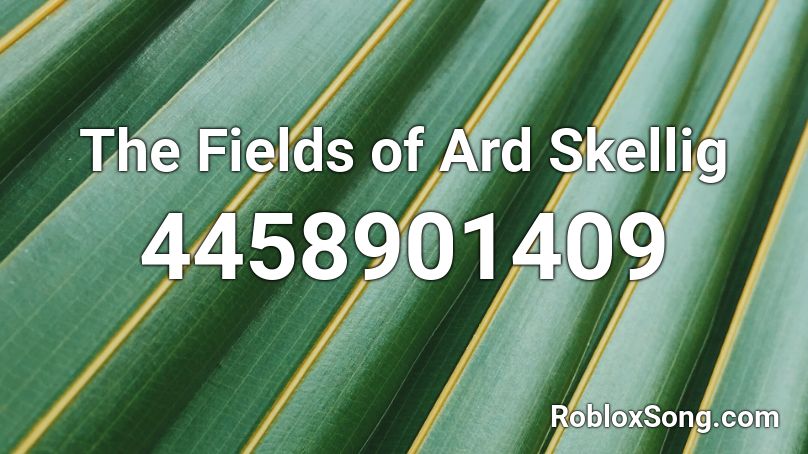 The Fields of Ard Skellig Roblox ID