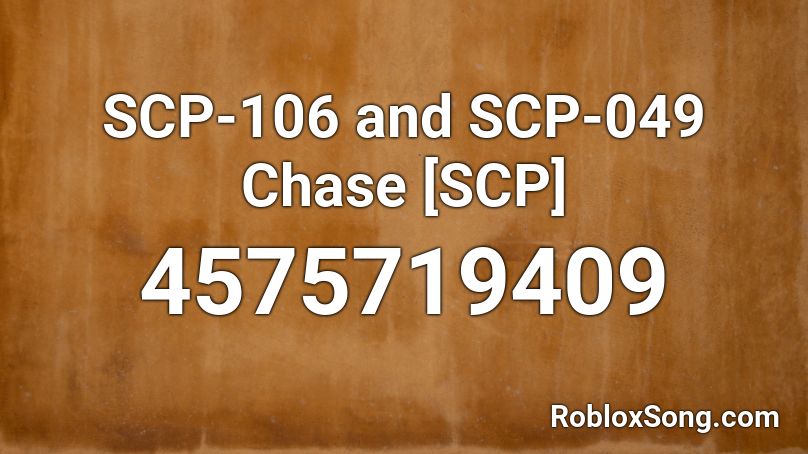 Scp 106 And Scp 049 Chase Scp Roblox Id Roblox Music Codes - scp 106 roblox