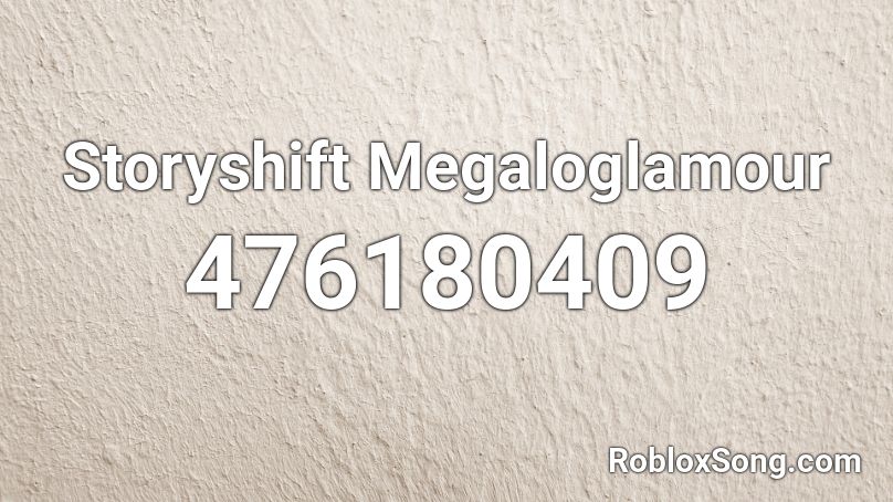 Storyshift Megaloglamour Roblox ID