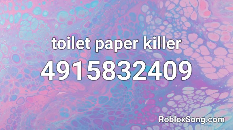 toilet paper killer Roblox ID