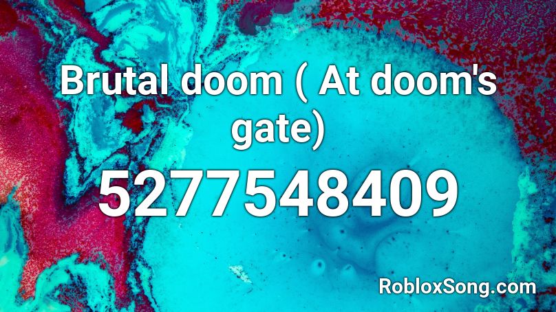 Brutal doom ( At doom's gate) Roblox ID