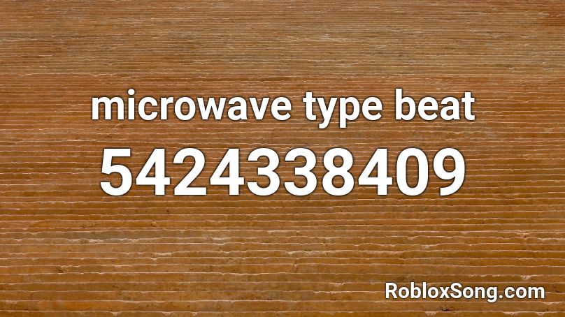 microwave type beat Roblox ID