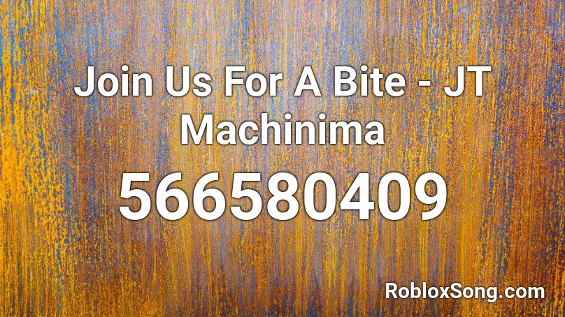 Join Us For A Bite Jt Machinima Roblox Id Roblox Music Codes - join us for a bite roblox music code