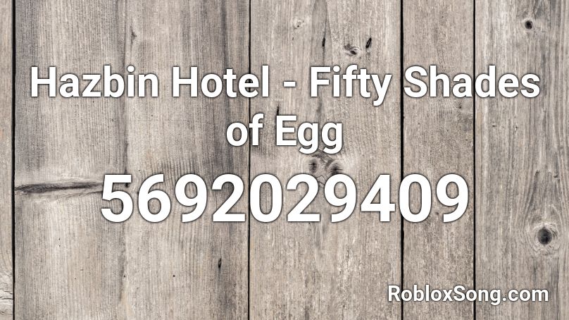 Hazbin Hotel - Fifty Shades of Egg Roblox ID