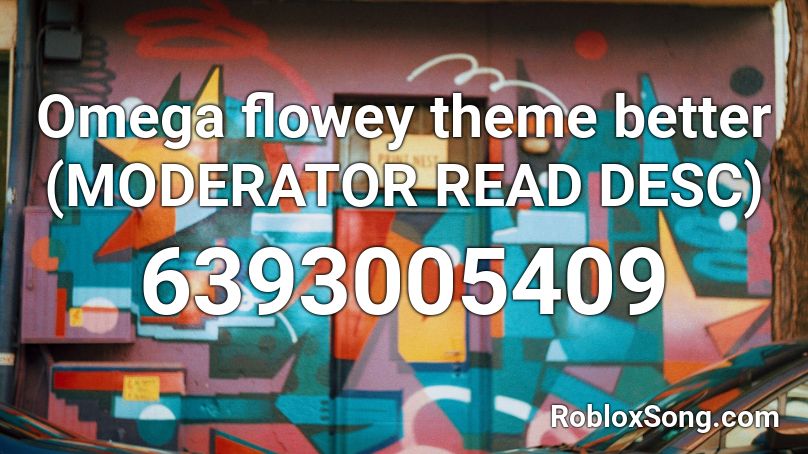 Omega flowey theme better  (MODERATOR READ DESC) Roblox ID