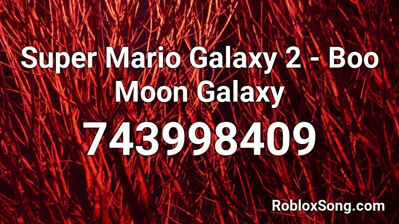 Super Mario Galaxy 2 - Boo Moon Galaxy Roblox ID