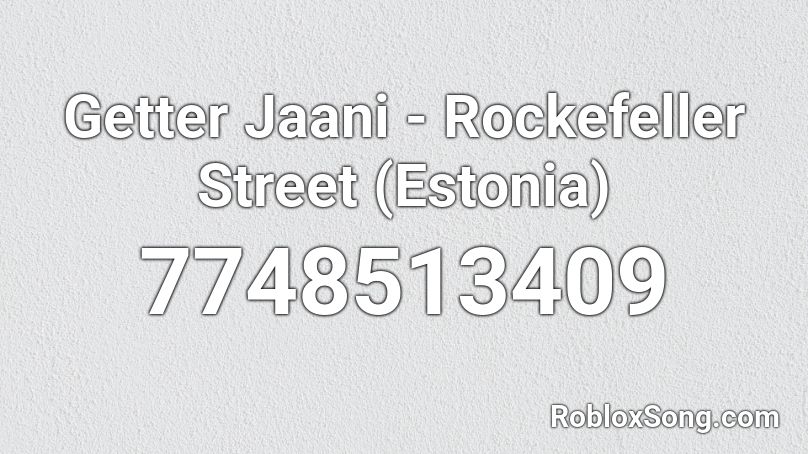 Rockefeller Street -Getter Jaani eurovision 2011 Roblox ID