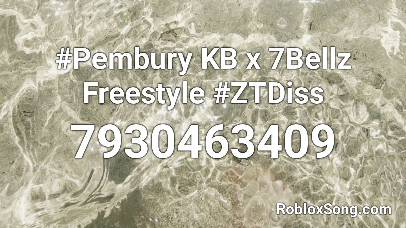 #Pembury KB x 7Bellz Freestyle #ZTDiss Roblox ID