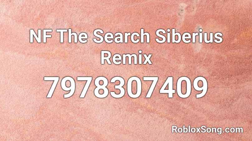 NF  The Search Siberius Remix Roblox ID