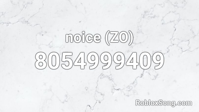 noice (ZO) Roblox ID