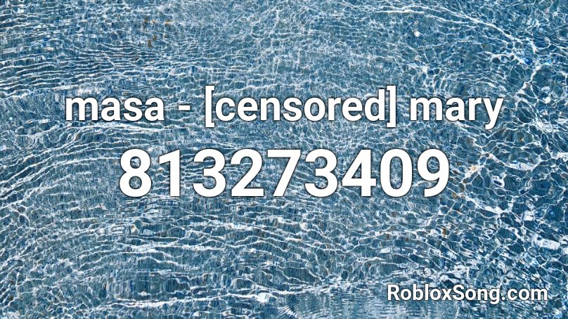 masa - [censored] mary Roblox ID