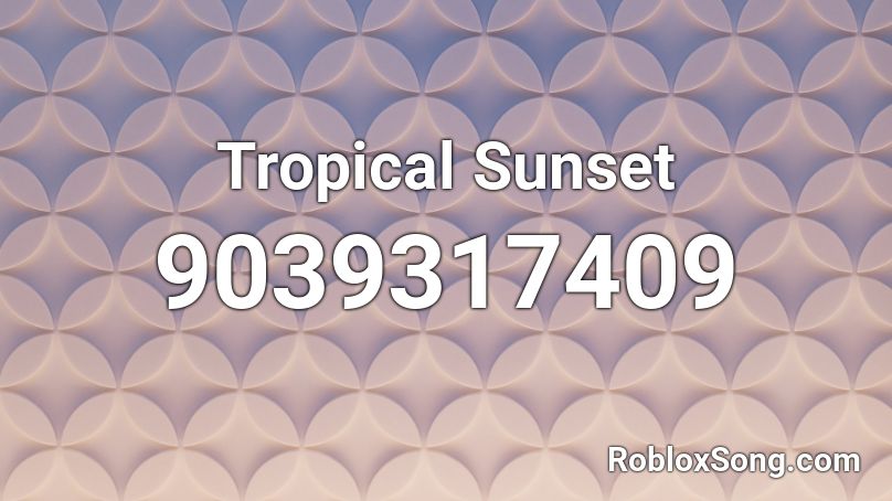 Tropical Sunset Roblox ID