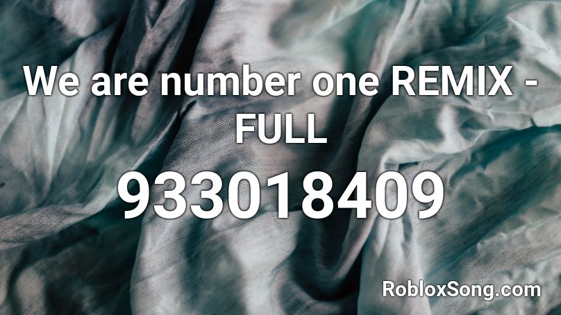 [FULL REMIX] We Are #1 Roblox ID