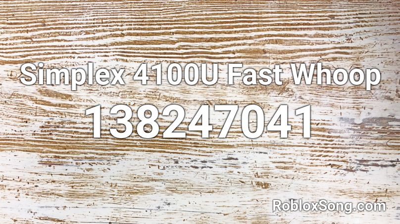 Simplex 4100U Fast Whoop Roblox ID