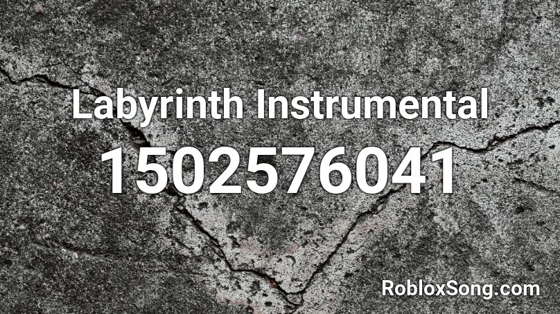 Labyrinth Instrumental Roblox ID