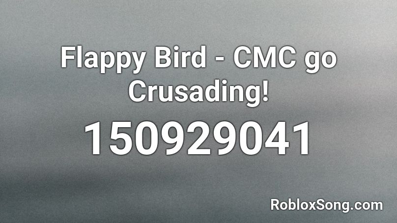 Flappy Bird - CMC go Crusading! Roblox ID