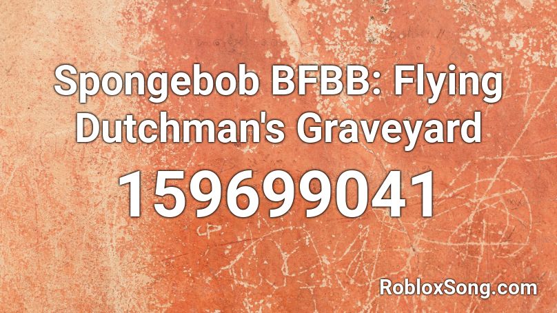 Spongebob BFBB: Flying Dutchman's Graveyard Roblox ID