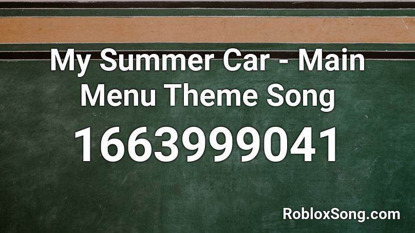 My Summer Car - Main Menu Theme Song Roblox ID