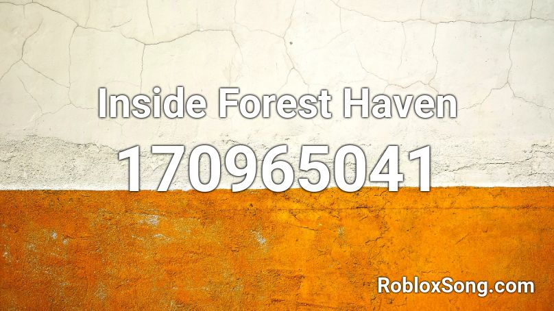 Inside Forest Haven Roblox ID