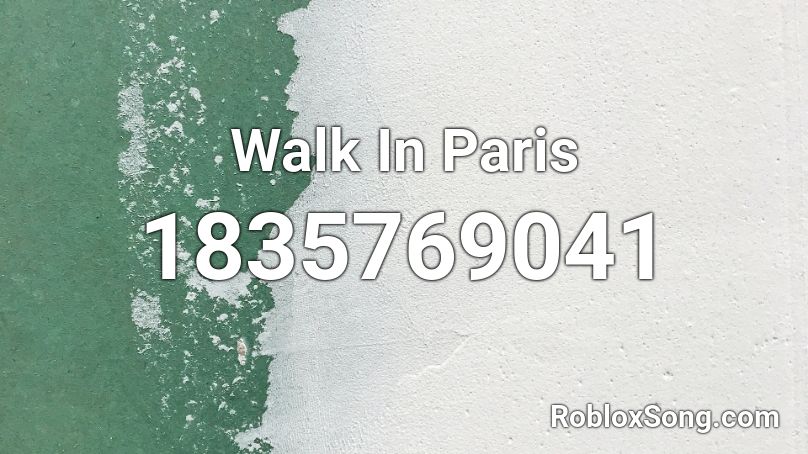 Walk In Paris Roblox ID