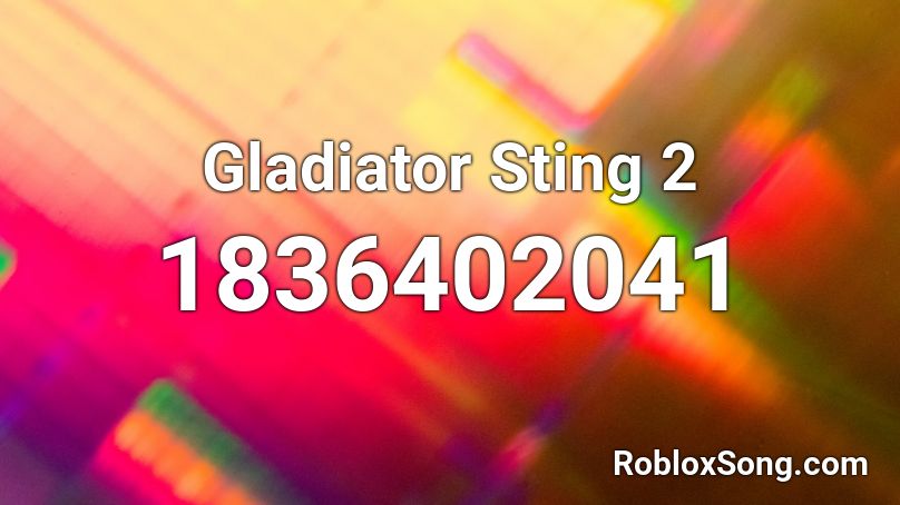 Gladiator Sting 2 Roblox ID