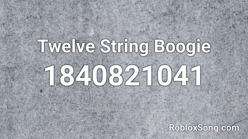 Twelve String Boogie Roblox ID