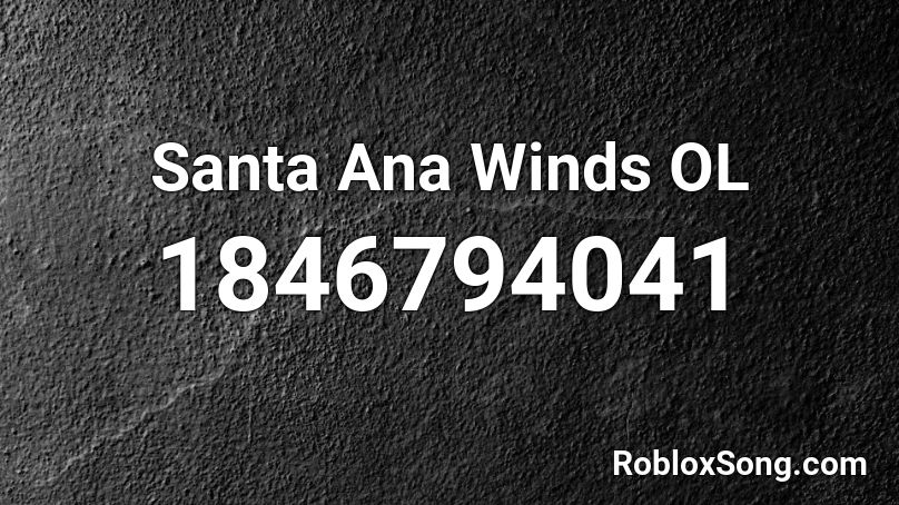 Santa Ana Winds OL Roblox ID