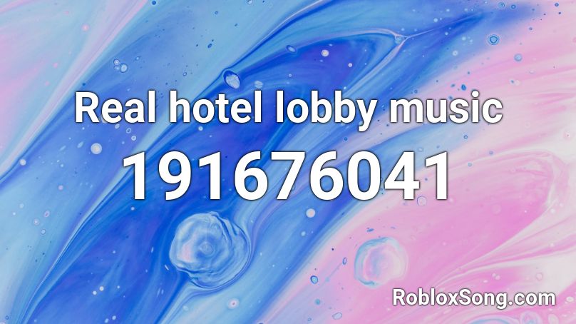 Real hotel lobby music Roblox ID